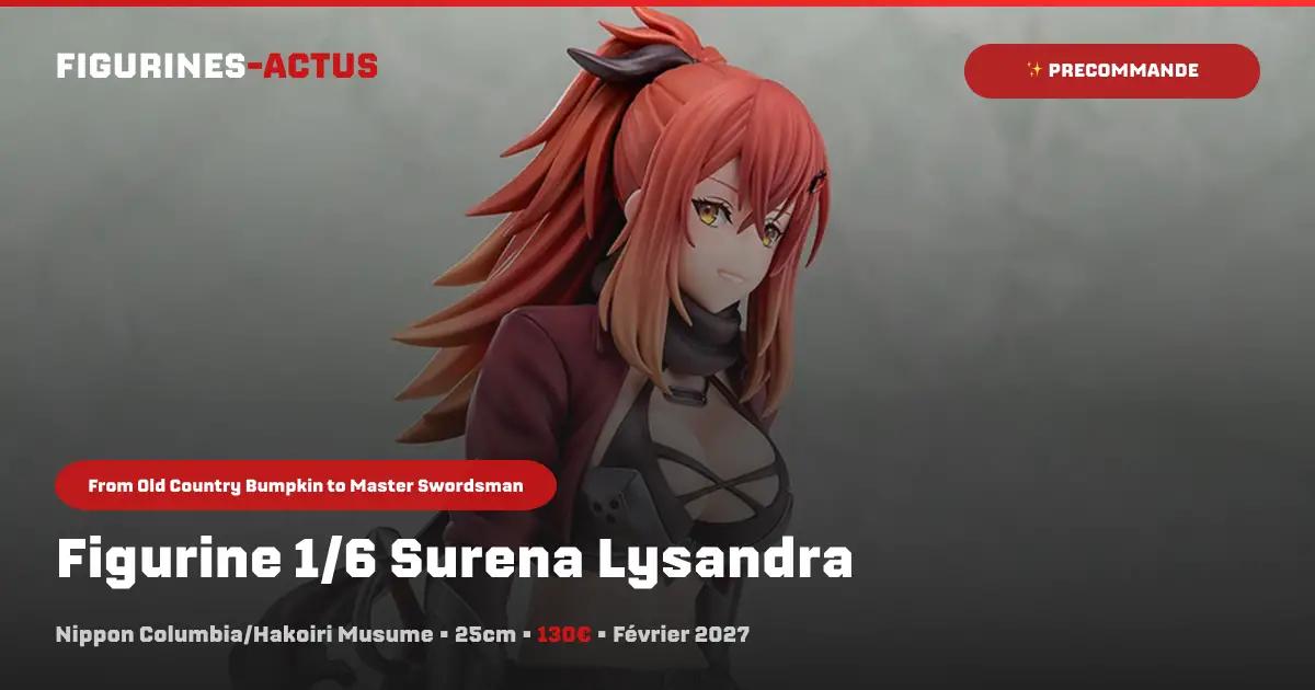 couverture article annonce précommande figurine Surena Lysandra du fabricant Hakoiri Musume / Nippon Columbia
